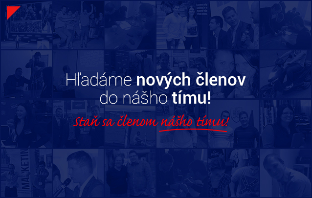 Hľadáme nových členov do nášho tímu Hľadáme nových členov do nášho tímu